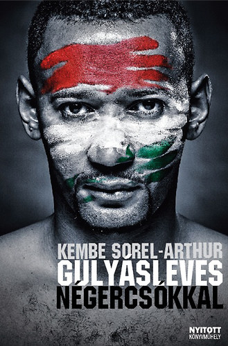 Kembe Sorel-Arthur - Gulyásleves négercsókkal