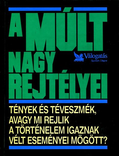 Reader's Digest Kiad Kft. - A mlt nagy rejtlyei