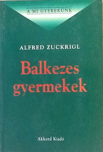 Alfred Zuckrigl - Balkezes gyermekek