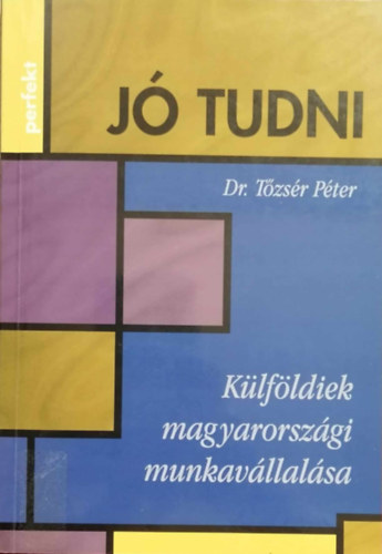 Dr. Tzsr Pter - Klfldiek magyarorszgi munkavllalsa