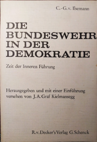 Carl-Gero von Ilsemann - Die Bundeswehr in der Demokratie - Zeit der Inneren F�hrung