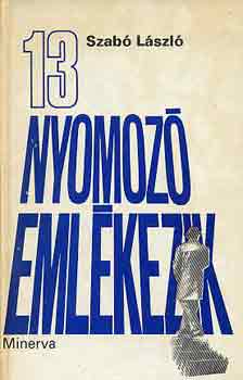 Dr. Szabó László - 13 nyomozó emlékezik