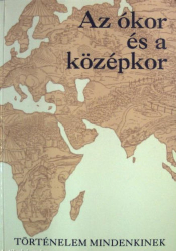 Történelem mindenkinek III. Az újkor és a legújabb kor 1849-1994