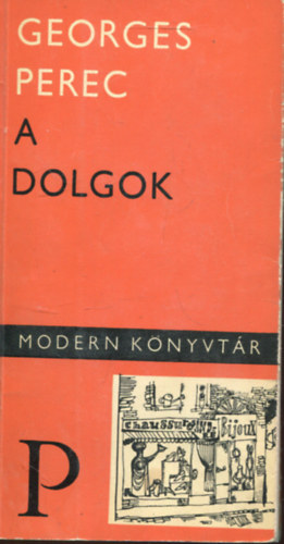 Georges Perec - A dolgok - Történet a hatvanas évekből