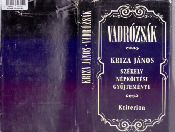 Farag Jzsef  Kriza Jnos (szerk.) - Vadrzsk - Kriza Jnos szkely npkltsi gyjtemnye Farag Jzsef gondozsban
