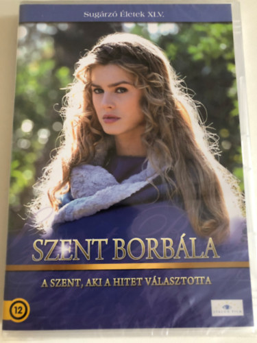 Vanessa Hessler - Szent Borb�la (A Szent, aki a hitet v�lasztotta)(Sug�rz� �letek XLV.)