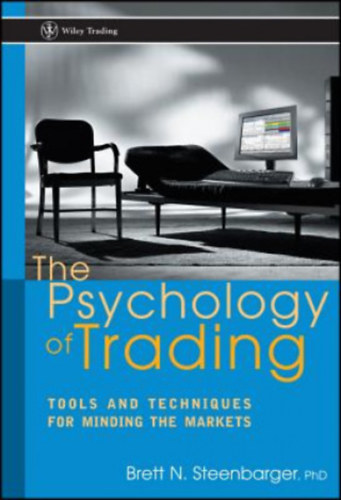 Brett N. Steenbarger - The Psychology of Trading