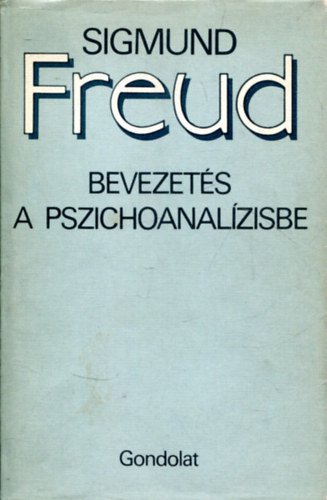 Sigmund Freud - Bevezetés a pszichoanalízisbe
