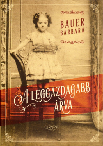 Bauer Barbara - A leggazdagabb �rva