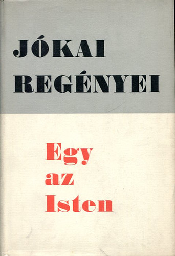 J�kai M�r - Egy az isten