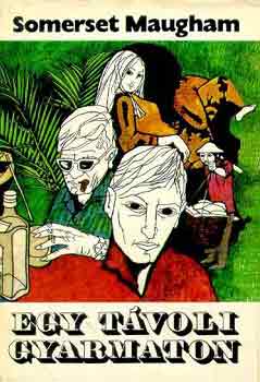 Somerset Maugham - Egy t�voli gyarmaton