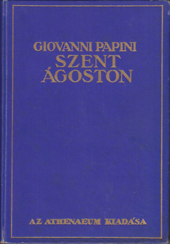 Giovanni Papini - Szent goston