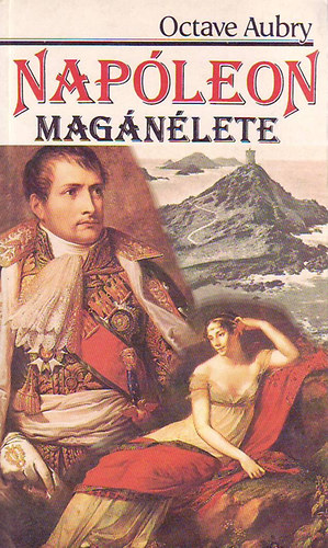 Octave: Aubry - Napóleon magánélete+Napóleon 2db könyv