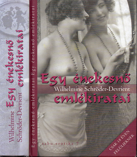 Wilhelmine Schröder-Devrient - Egy énekesnő emlékiratai (Csak 18 éven felülieknek)