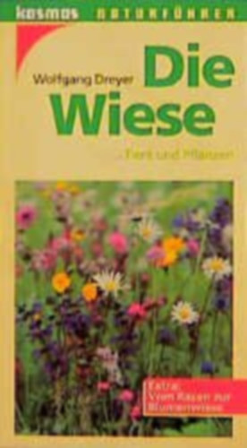 Dreyer Wolfgang - die wiese tiere und pflanzen