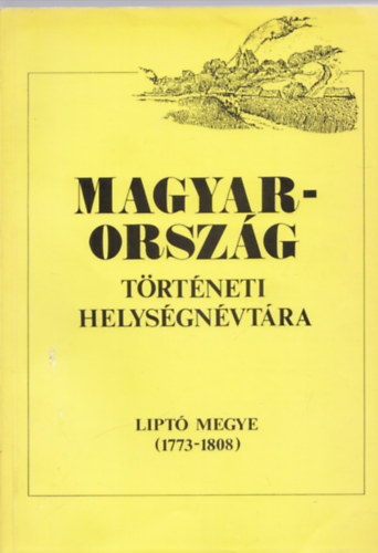 Dr. Hajd-Szaszkn - Magyarorszg trtneti helysgnvtra (Lipt megye 1773-1808)