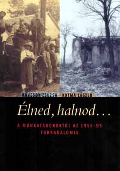 K�vesdi Zsuzsa; Kozma L�szl� - "�lned, halnod..."