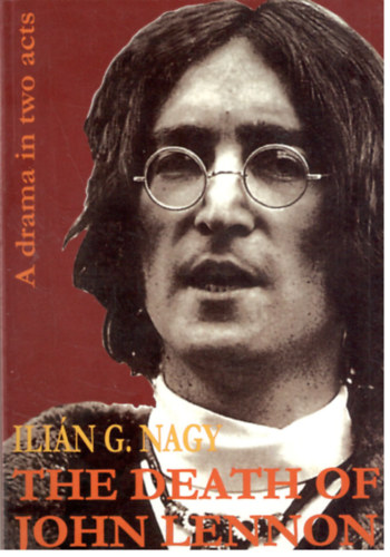 Ilin G. Nagy - The Death of John Lennon