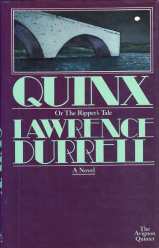 Lawrence Durrell - Quinx or The Ripper's Tale