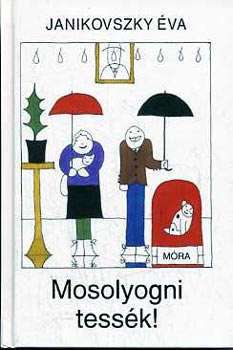 Janikovszky �va - Mosolyogni tess�k!