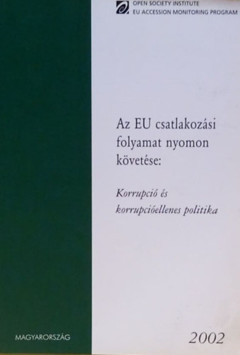 Nylt Trsadalom Intzet - Az EU csatlakozsi folyamat nyomon kvetse: korrupci s korrupciellenes politika