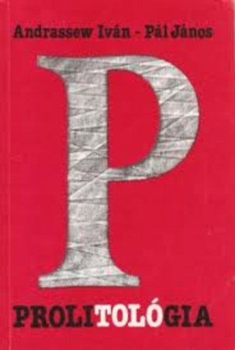 Andrassew Iván; Pál János - Prolitológia