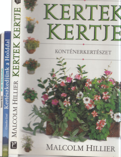 Claudia Graf, Malcolm Hillier Susanne Bruns - 3 db kert�szet: 100 �tlet biokert�szeknek + Kert�szkedj�nk a Holddal + Kertek kertje - Kont�nerkert�szet