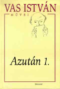 Vas Istv�n - Azut�n I-II.