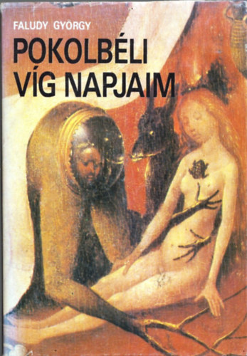 Faludy György - Pokolbéli víg napjaim