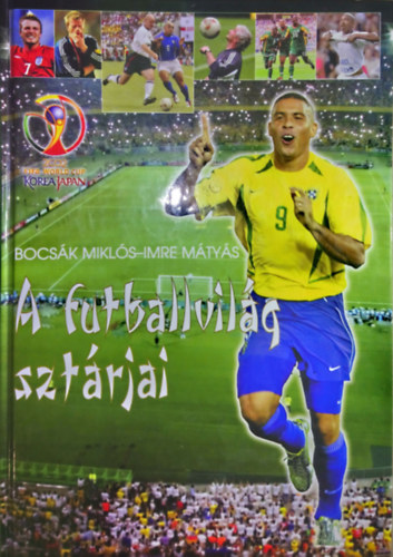 Bocsák Miklós-Imre Mátyás - A futballvilág sztárjai