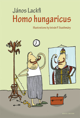 Lackfi J�nos - Homo hungaricus