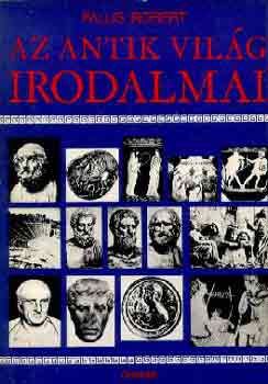 Falus R�bert - Az antik vil�g irodalmai