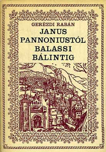 Gerzdi Rabn - Janus Pannoniustl Balassi Blintig