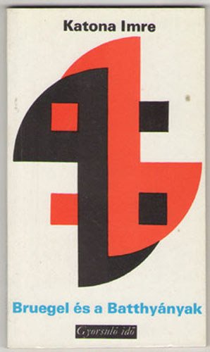 Katona Imre - Bruegel �s a Batthy�nyak (gyorsul� id�)