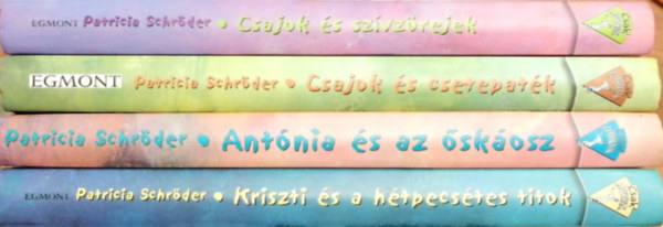 Patricia Schr�der - Csajok �s sz�vz�rejek, Csajok �s csetepat�k, Ant�nia �s az �sk�osz, Kriszti �s a h�tpecs�tes titok