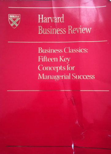 Harvard Business School Press - Harvard Business Review - Business Classics: Fifteen Key Concepts for Managerial Success