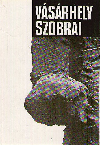 Dmtr Jnos - Vsrhely szobrai