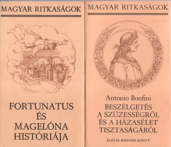 Belia Gy�rgy  (szerk.) - 2db Magyar ritkas�gok k�nyv egy�tt: Besz�lget�s a sz�zess�gr�l �s a h�zas�let tisztas�g�r�l, Fortunatus �s Magel�na hist�ri�ja.