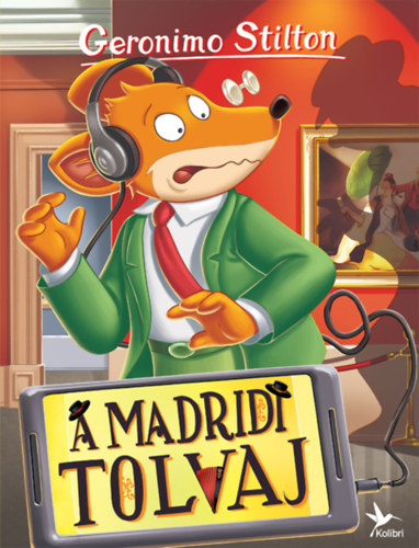 Geronimo Stilton - Geronimo Stilton - A madridi tolvaj