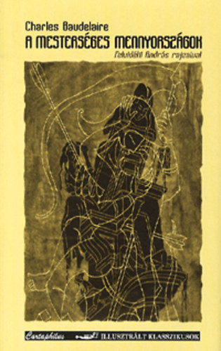 Charles Baudelaire - A mesters�ges mennyorsz�gok