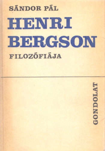 Sándor Pál - Henri Bergson filozófiája