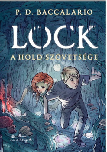 P. D. Baccalario - Lock - A Hold szvetsge