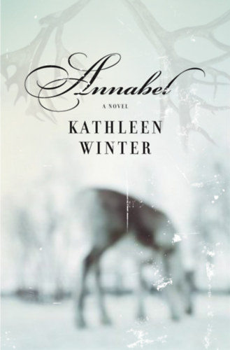 Kathleen Winter - Annabel: A Novel