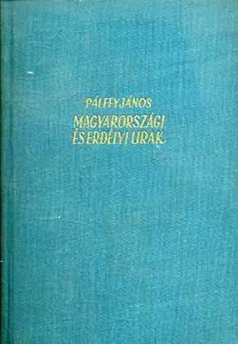 Pálffy János - Magyarországi és erdélyi urak