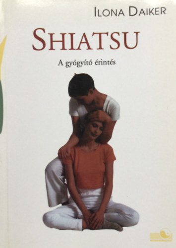 Ilona Daiker - Shiatsu - A gy�gy�t� �rint�s