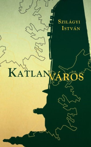 Szilágyi István - Katlanváros