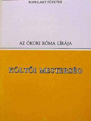 Catullus-Vergilius-Horatius - Költői mesterség