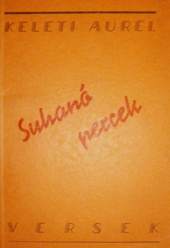 Keleti Aurél - Suhanó percek - Versek.