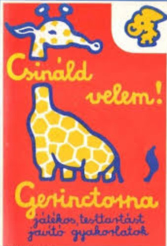 Dr. Kovcs Joln - Gerinctorna - Jtkos, testtartst javt gyakorlatok - Csinld velem!