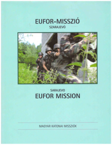 EUFOR-misszi - Szarajev EUFOR MISSION - SARAJEVO - Fris Gbor fnykpei